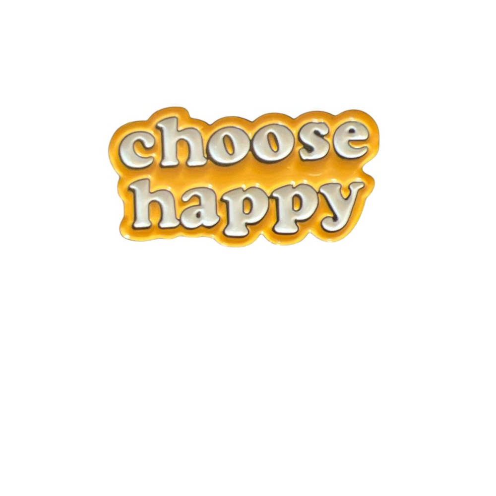 Choose Happy enamel pin